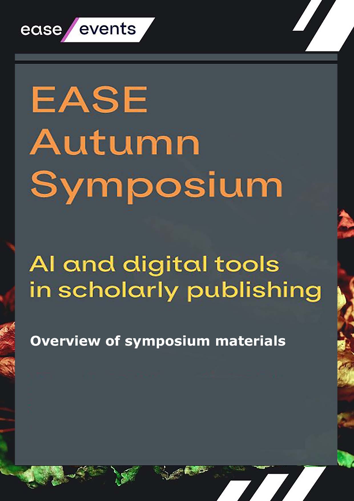 The EASE Autumn Symposium  on AI and digital tools in scholarly publishing: a brief overview