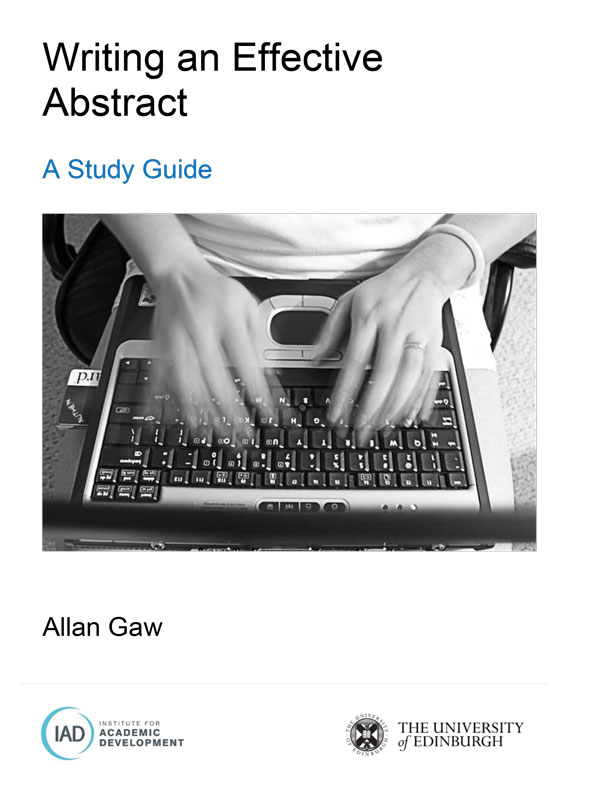 Allan Gaw. Writing an Effective Abstract (A Study Guide)
